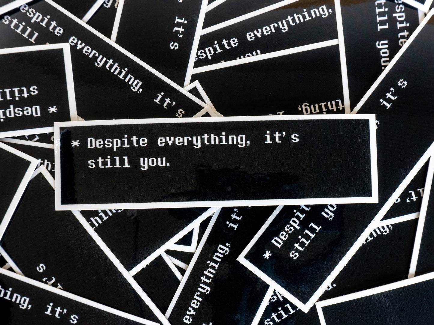 Despite Everything, It's Still You Sticker | Undertale Quote Vinyl Sticker | 5" Wide