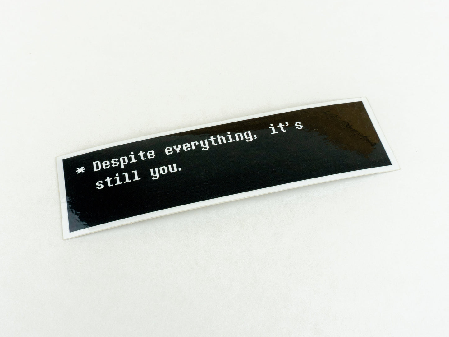 Despite Everything, It's Still You Sticker | Undertale Quote Vinyl Sticker | 5" Wide